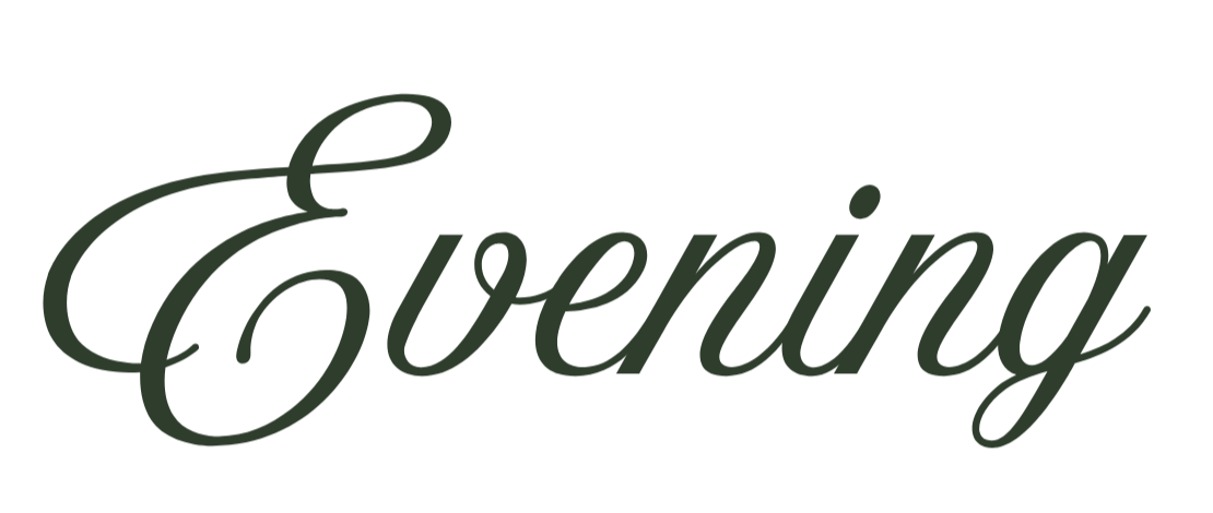 The word 'Evening' written in elegant, cursive font in dark green color.