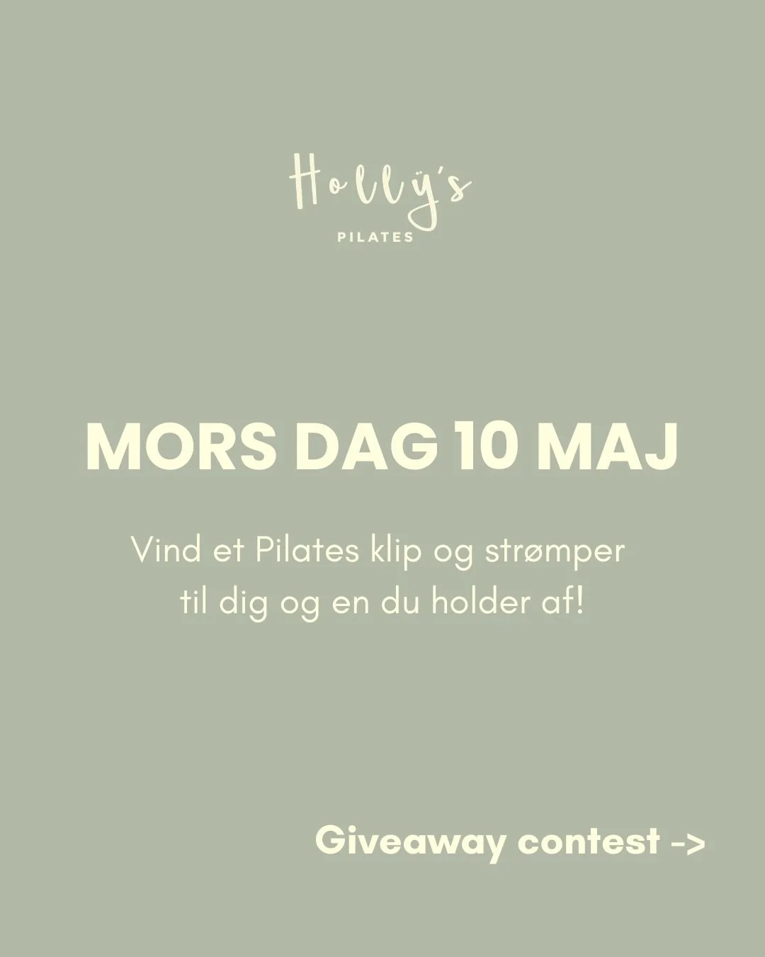Mors dag d. 10. maj! 💛

Vi vil gerne fork&aelig;le dig og en, du holder af &ndash; derfor har I nu muligheden for at vinde:

&bull; 1 Pilates‑klip hver
&bull; 1 par Pilates‑str&oslash;mper hver

S&aring;dan deltager du:

F&oslash;lg Holl&yuml;&rsquo