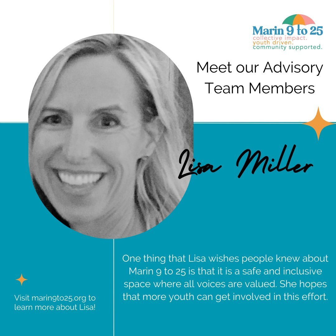 Check out our latest blog post to learn more about one of Marin 9 to 25's incredible Advisory Team members, Lisa Miller! As an Assistant Superintendent at the Marin County Office of Education, Lisa brings valuable insights and skills to the team. Lea
