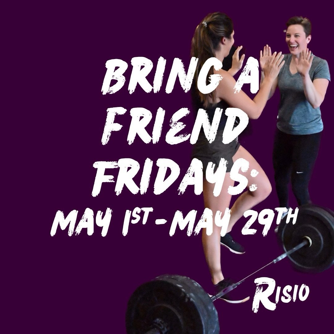 It's ba-aaaack! Starting tomorrow, we've got Bring a Friend Fridays at Risio is for the whole month of May! No previous experience required; you're here to learn and we're here to teach. Let's get strong!