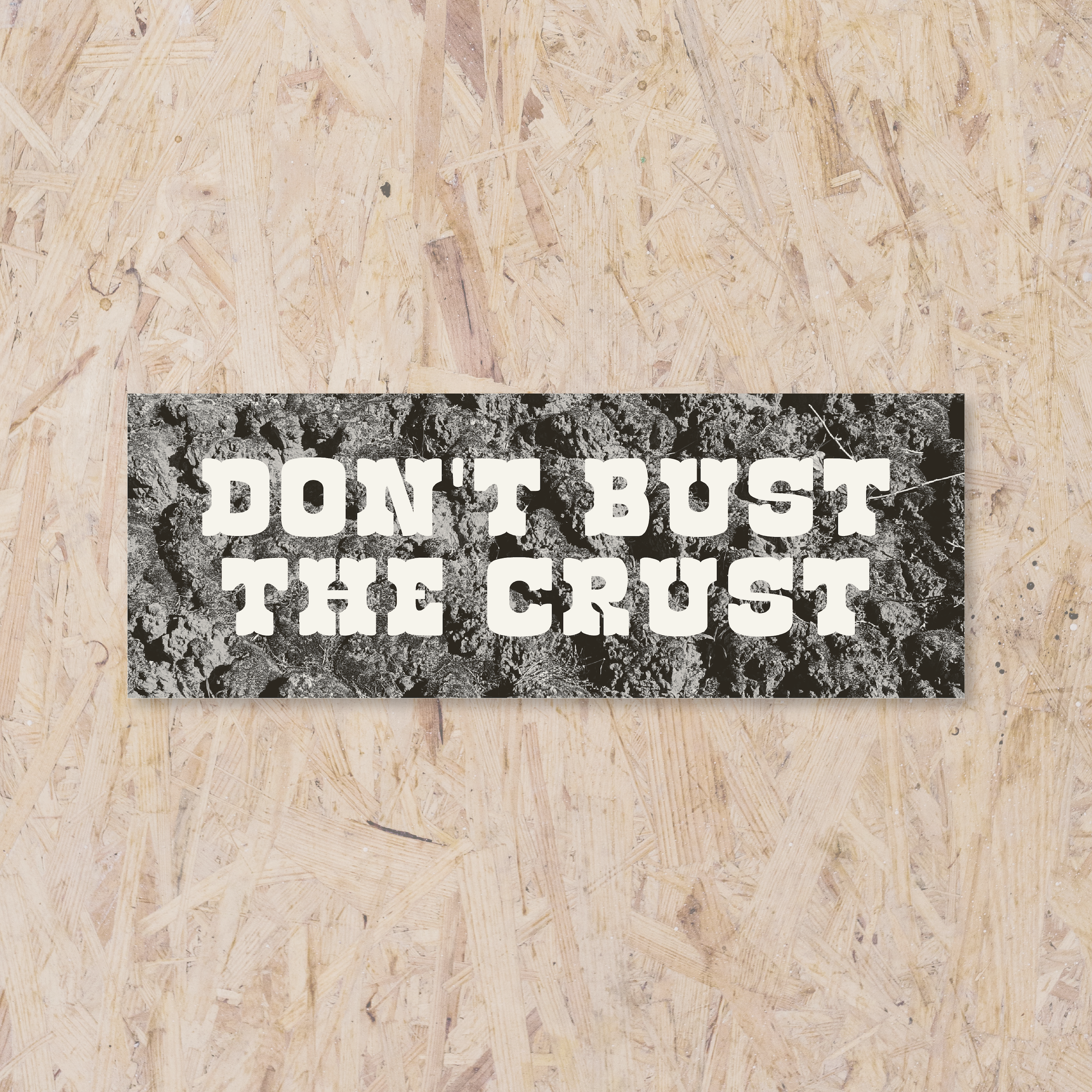 Don't Bust The Crust - Sticker