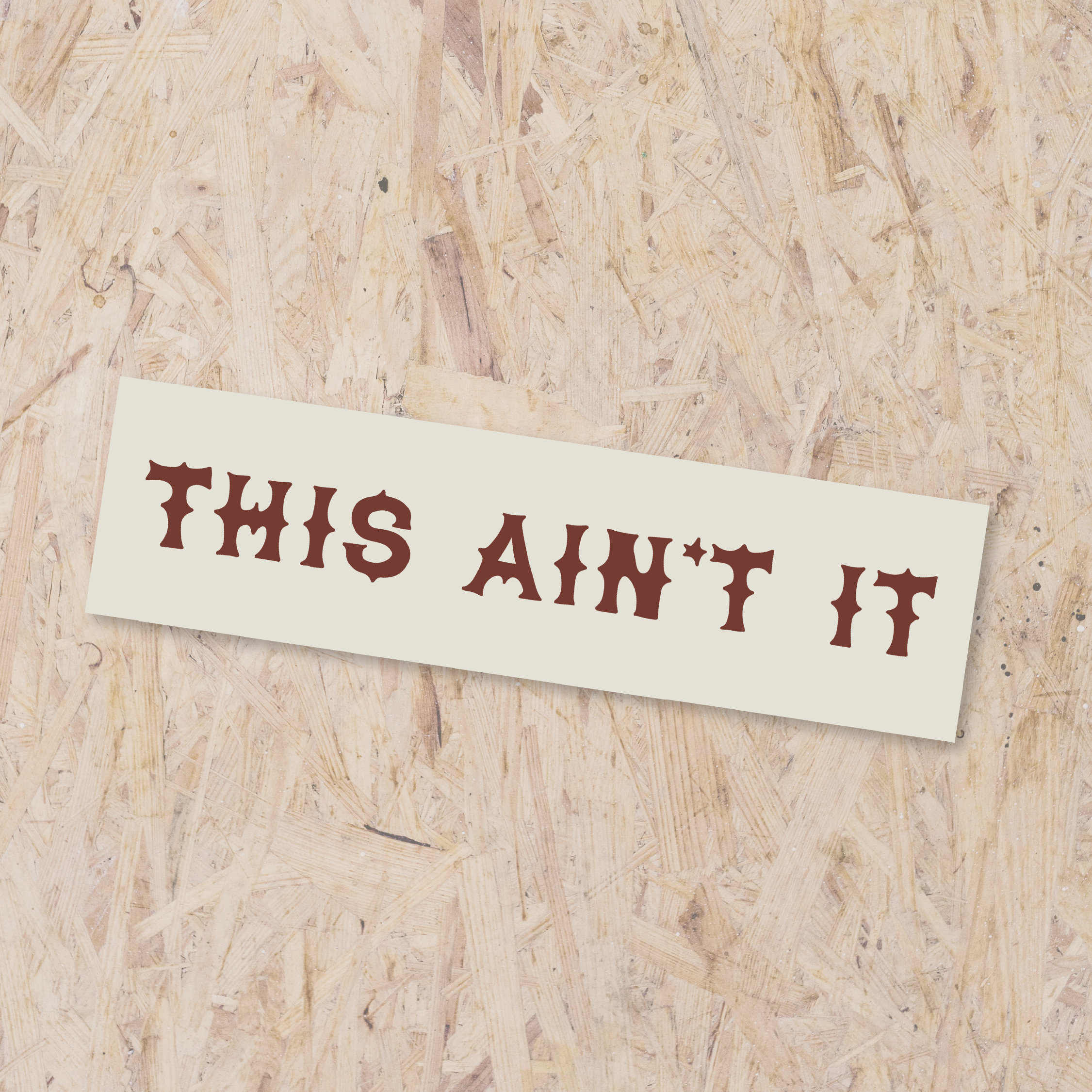 This Ain't It - Sticker