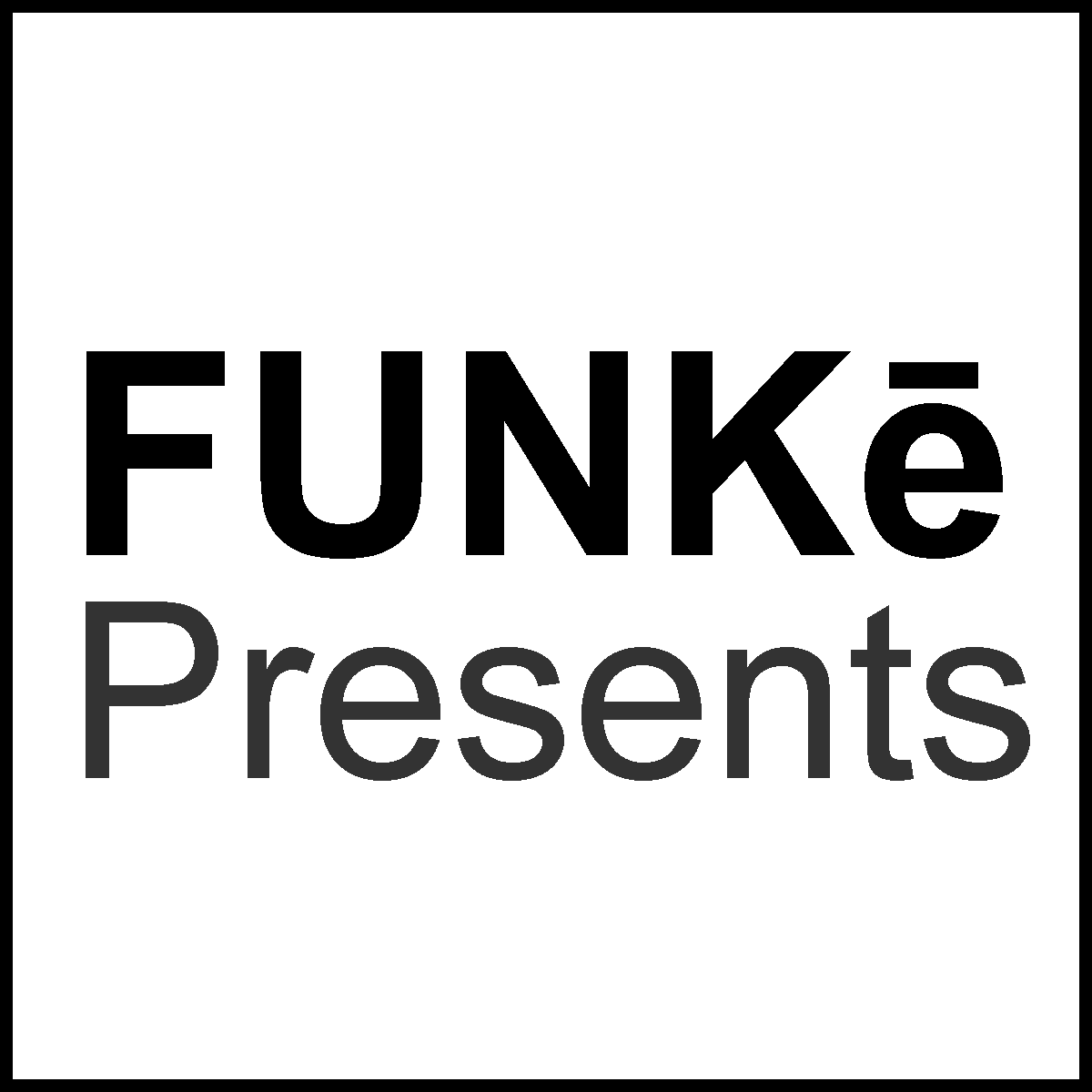 FUNKē Presents
