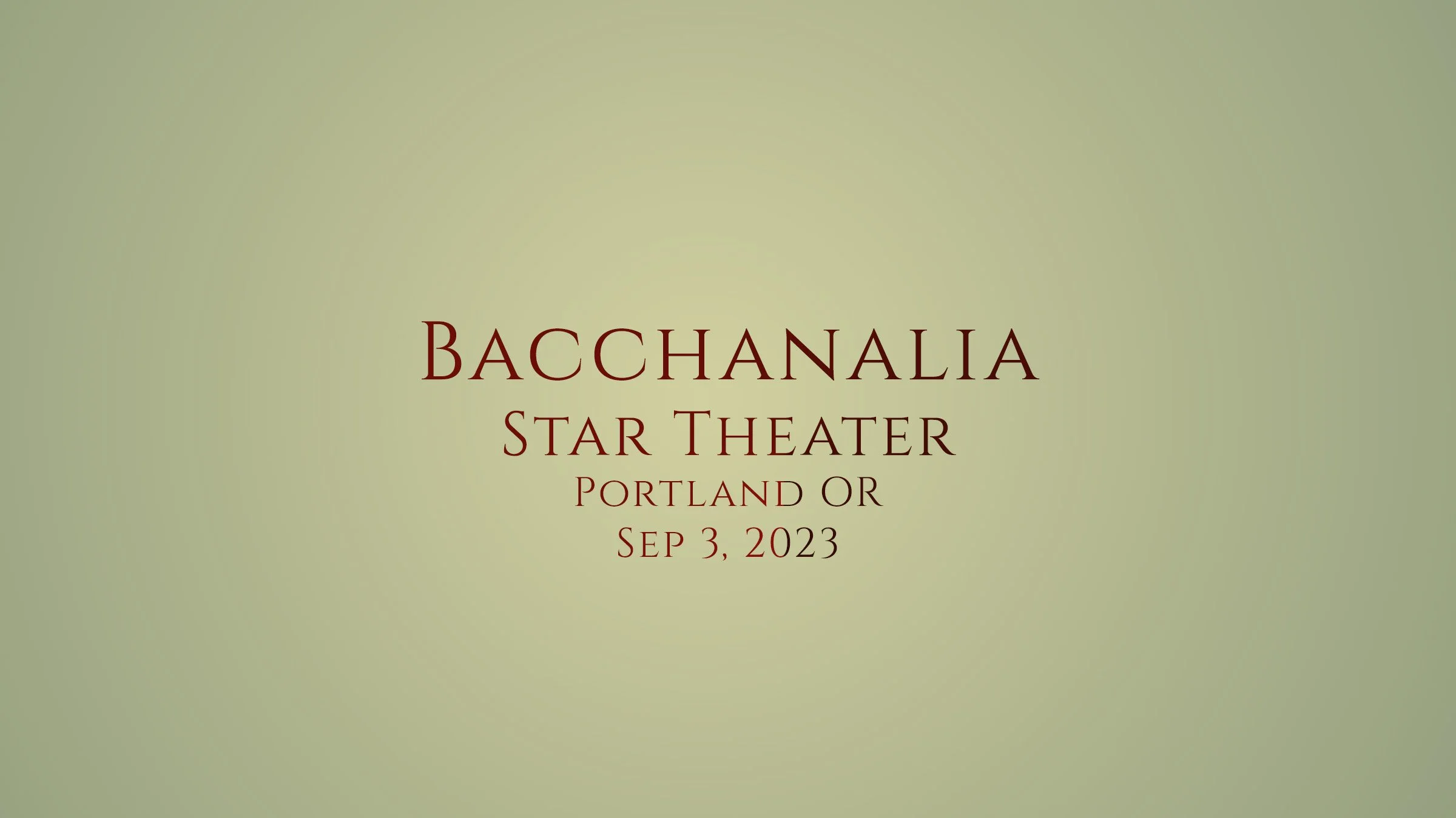 Bacchanalia - Star Theater - Portland OR