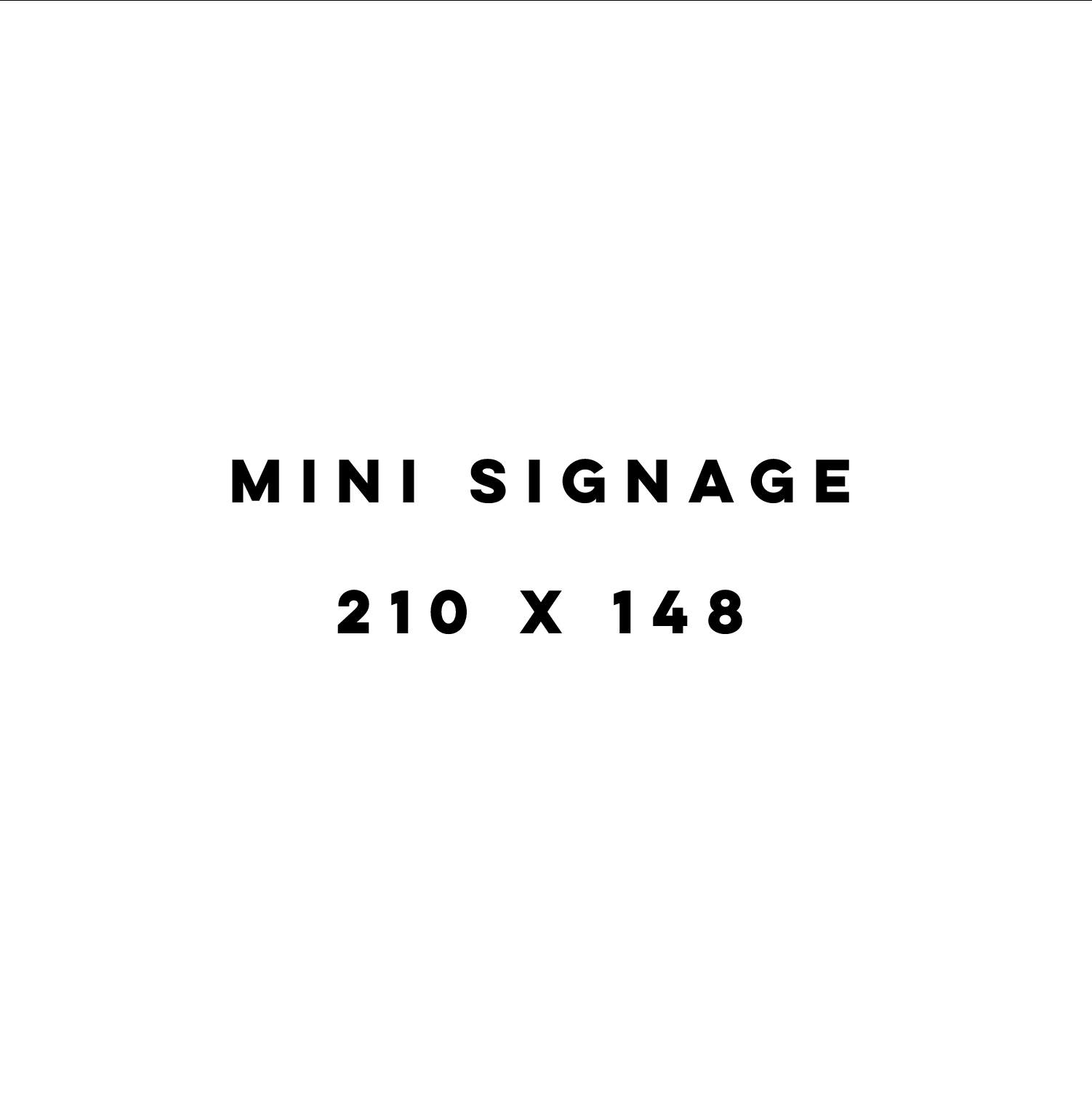 MINI SIGNAGE