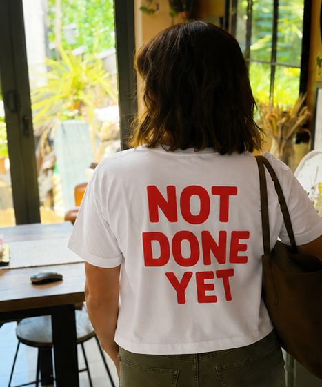 Not Done Yet Organic Cotton Box T-Shirt