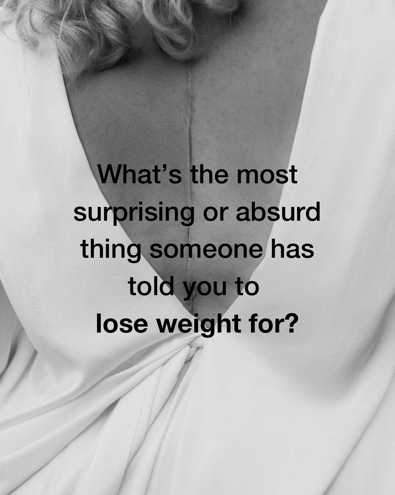Single? Lose some weight. 
Depression? Weight loss.
Climate change? Have you tried losing a bit of weight?

Tell me:

What&rsquo;s the most surprising or absurd thing someone&rsquo;s suggested weight loss could fix for you?

I&rsquo;ll go first:

A d