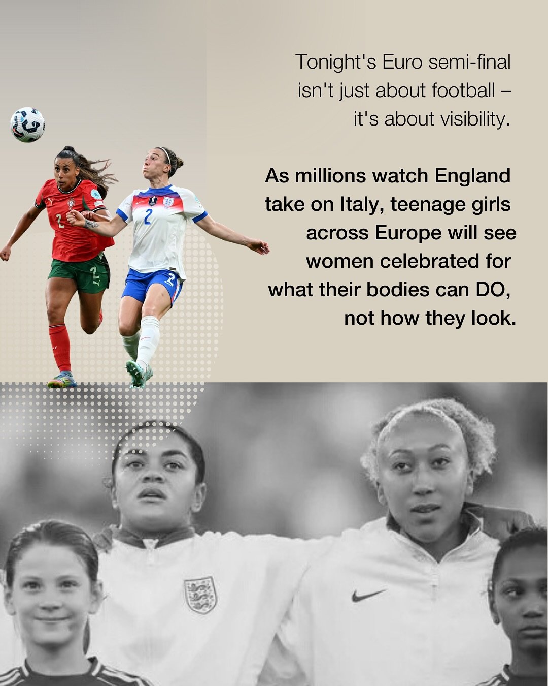 🏆 Tonight&rsquo;s Euro semi-final isn&rsquo;t just about football &ndash; it&rsquo;s about the teenage girls watching who&rsquo;ll see women celebrated for what their bodies can DO, not how they look.

45% of girls drop out of sport during their tee