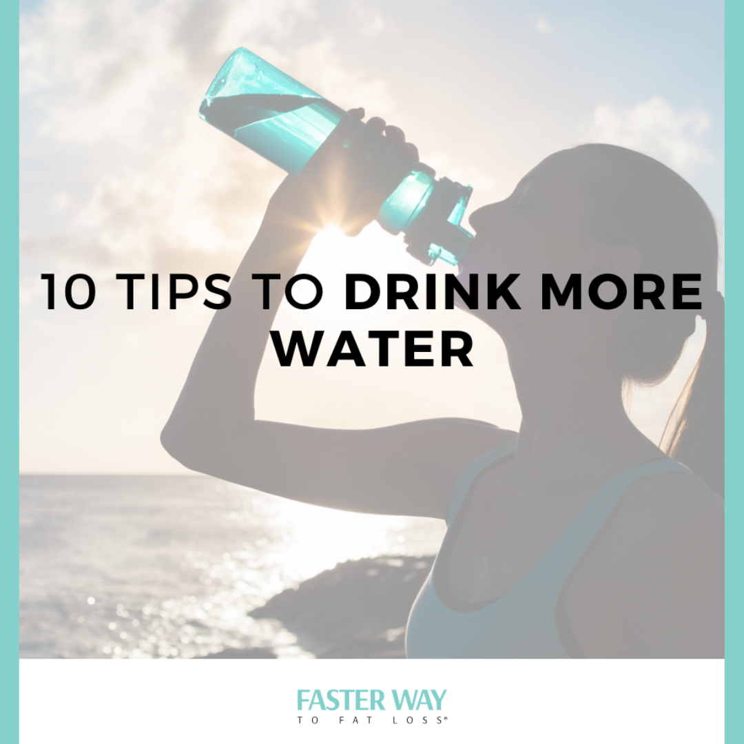 10 Tips To Help You Drink More Water