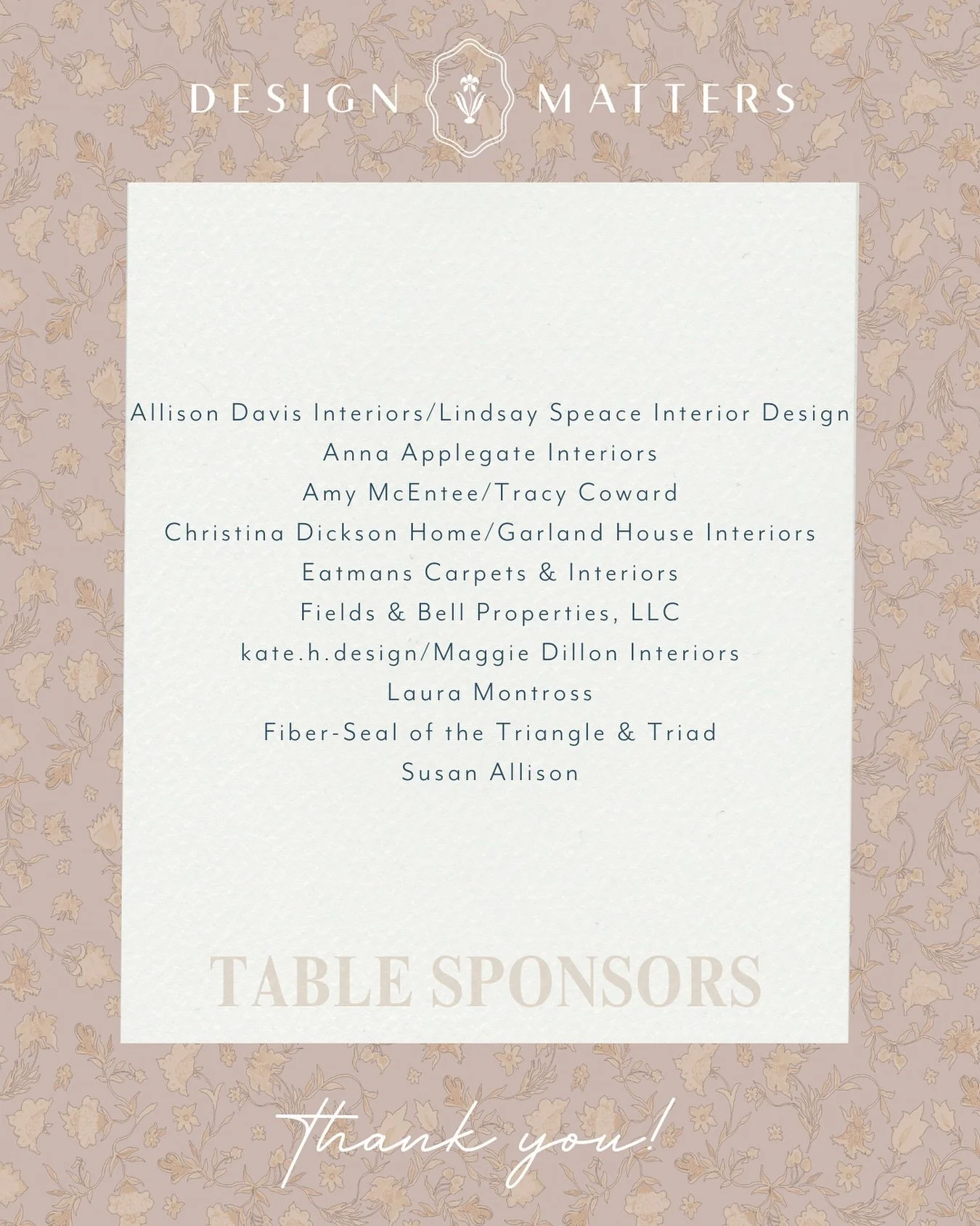 TABLE SPONSORS✨

Thank you to our Table Sponsors!! We are beyond grateful for your support to help make our event successful!

Sponsors: @allisondavisinteriors @lindsaysspeace @amymcentee @christinadicksonhome @garlandhousedesign @eatmansinteriors @f