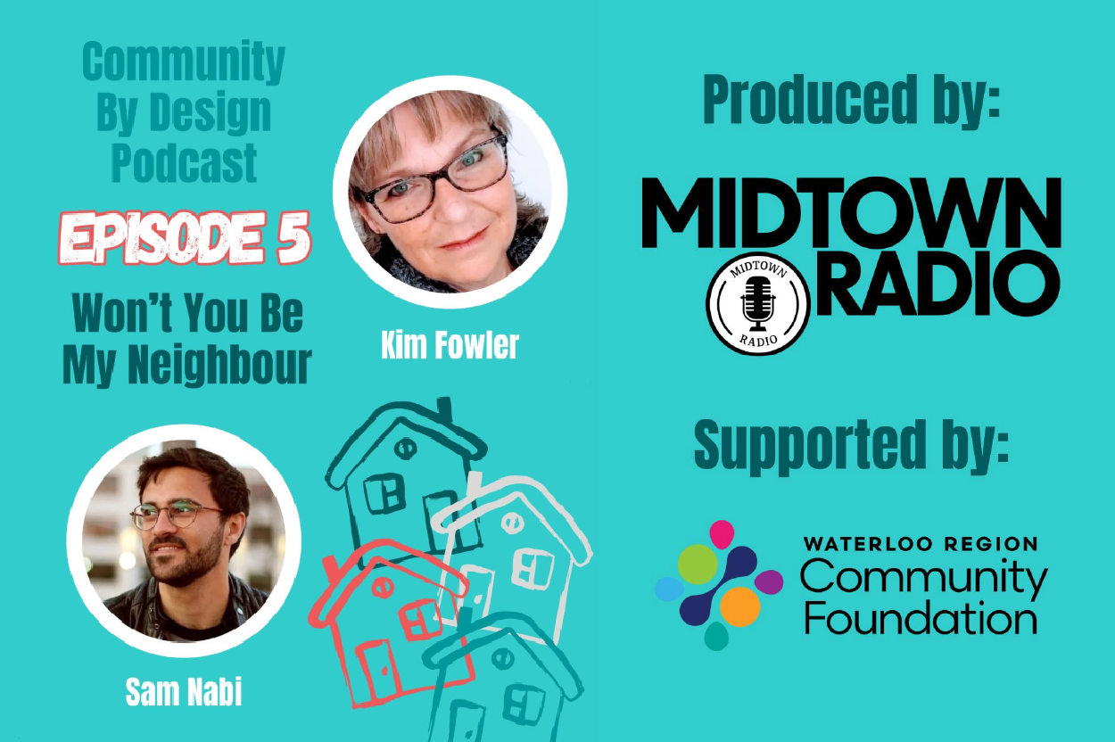 Community By Design Episode 5: Won’t You Be My Neighbour