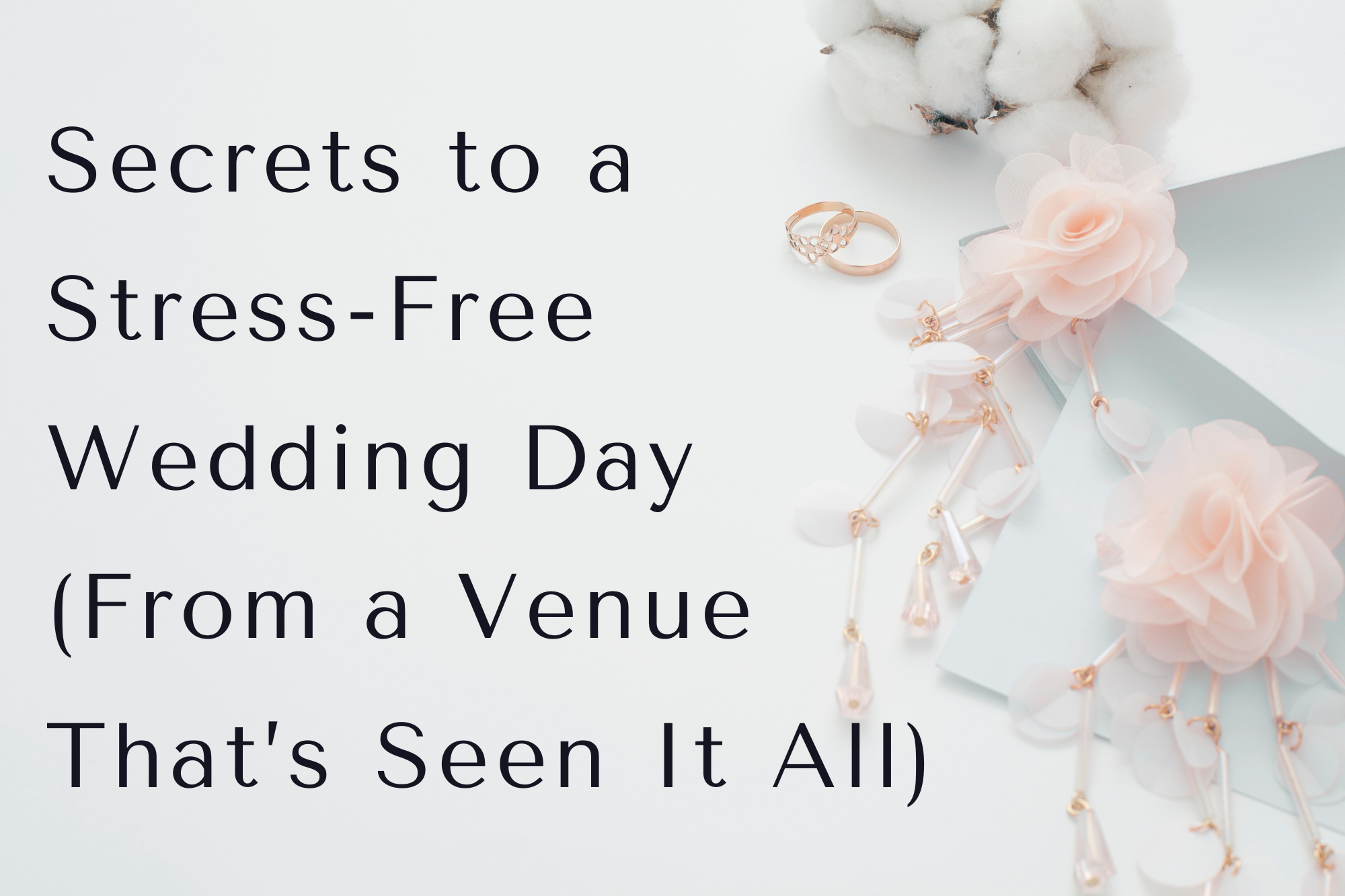 Secrets to a Stress-Free Wedding Day (From a Venue That’s Seen It All)