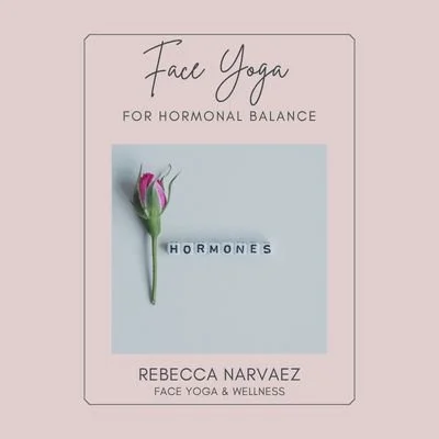 Copy of Face Yoga For Hormonal Balance.jpg