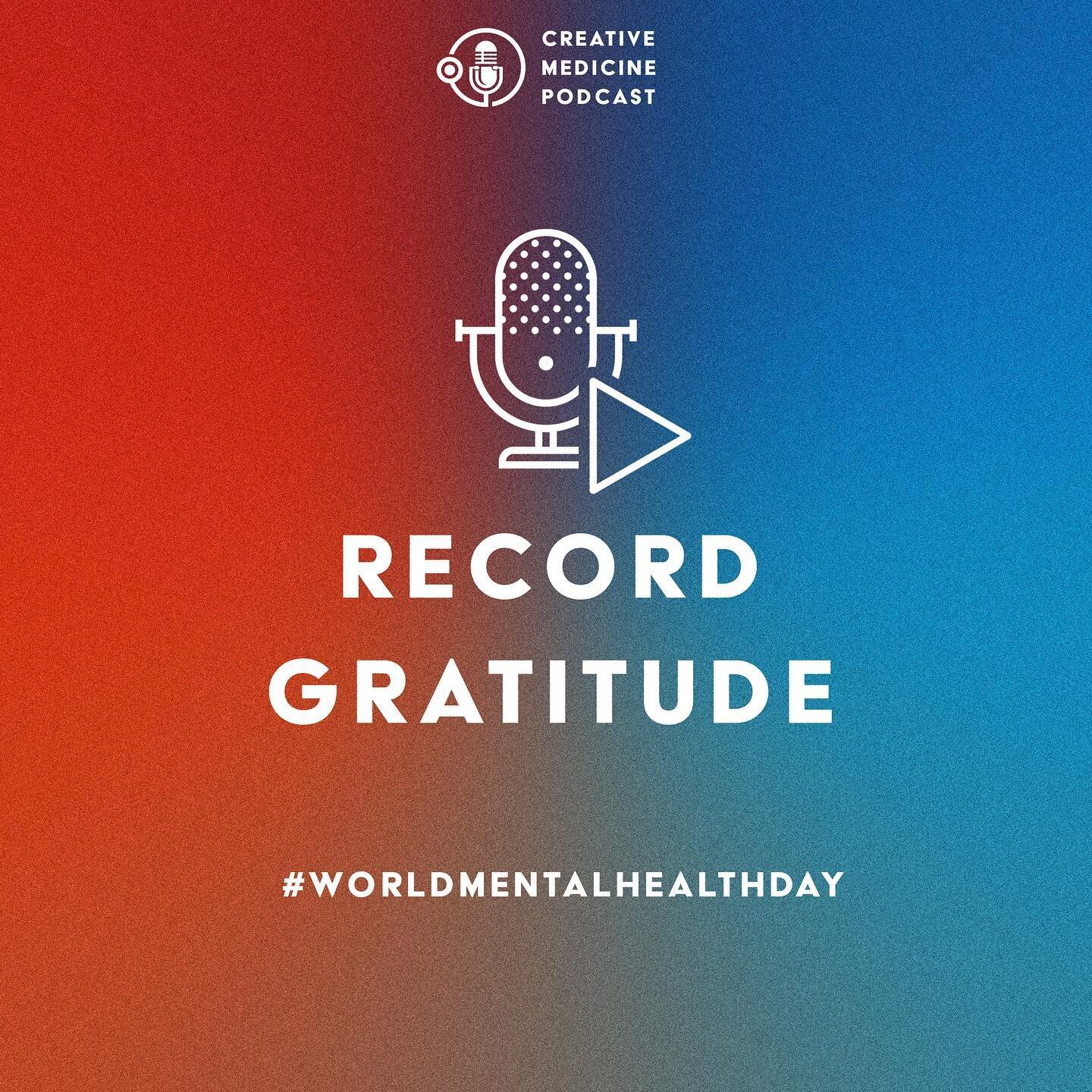 RECORD GRATITUDE 

#worldmentalhealthday