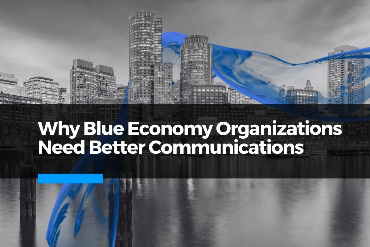 Why Blue Economy Organizations Need Better Communications