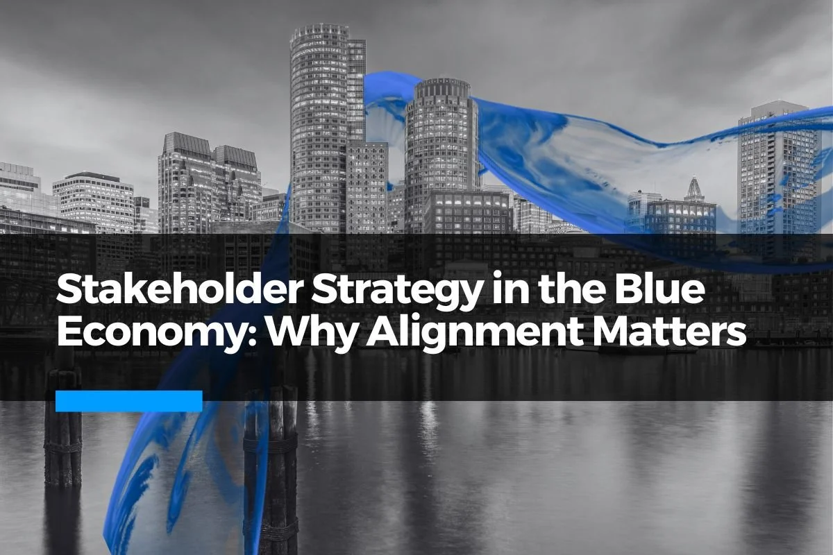 Stakeholder Strategy in the Blue Economy: Why Alignment Matters