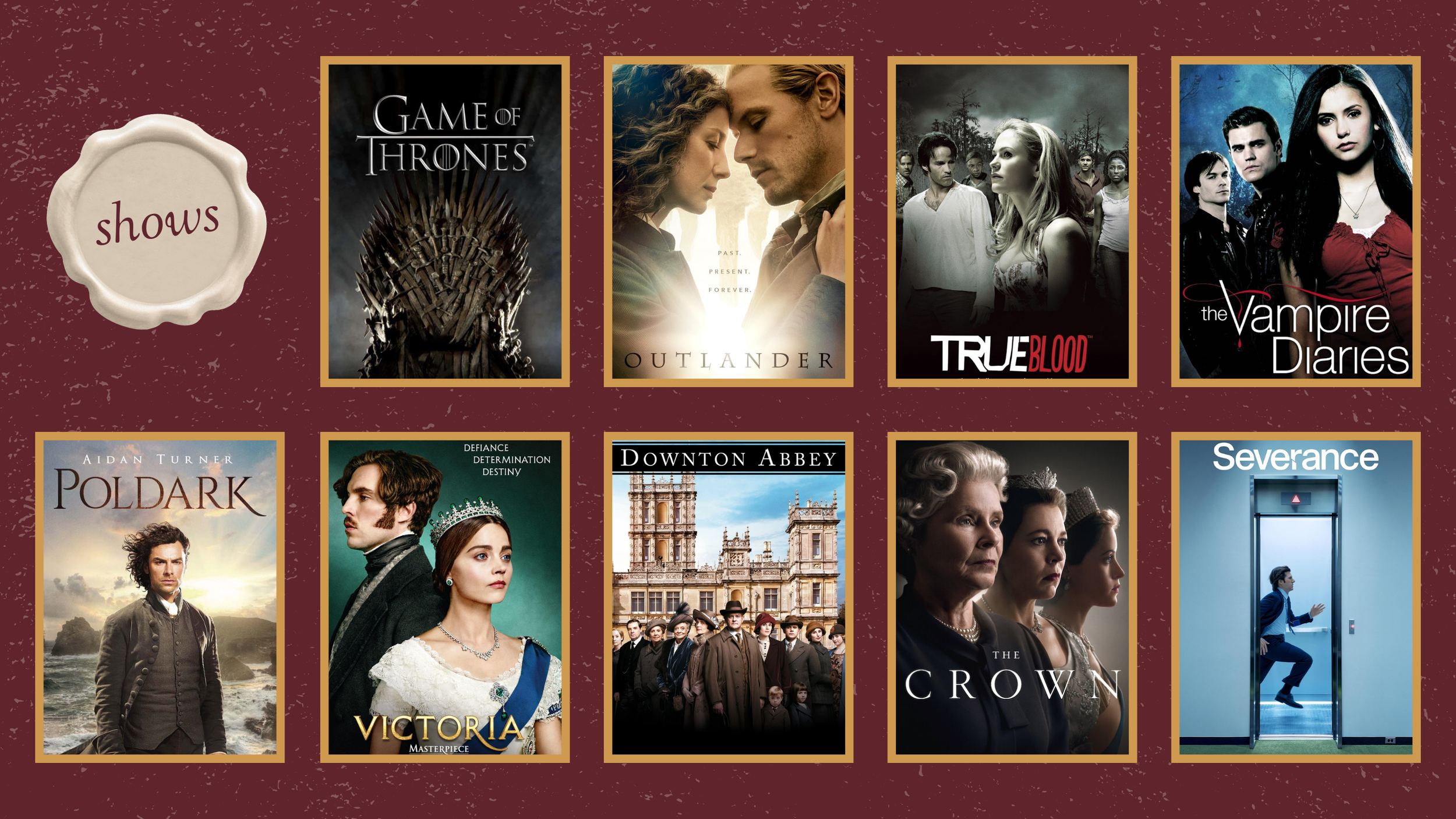 A collection of nine TV show posters arranged in two rows. The image features a wax seal labeled "shows."
