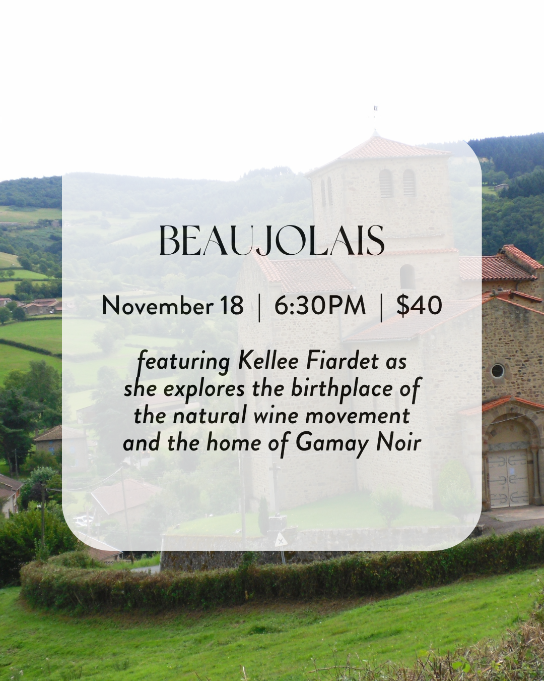 Beaujolais (Wednesday, November 18th, 6:30-8:30pm), $40
