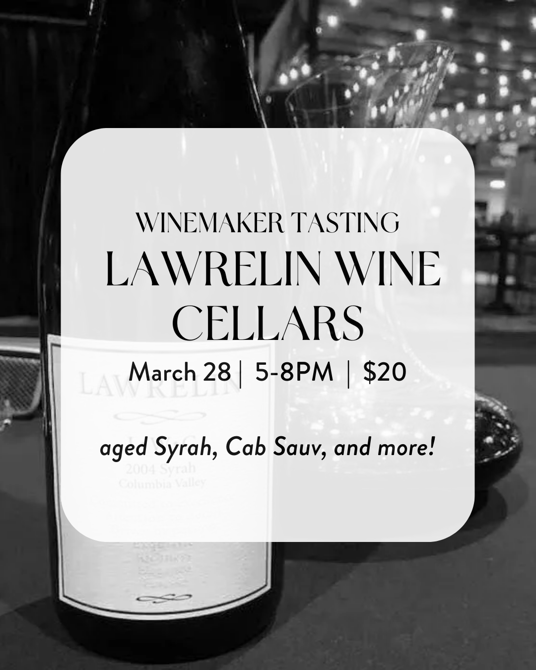 Lawrelin Wine Cellars Tasting (Saturday, March 28th, 5-8pm), $20