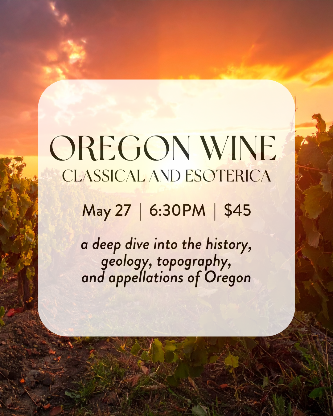 Oregon Wine: Classical and Esoterica, $45