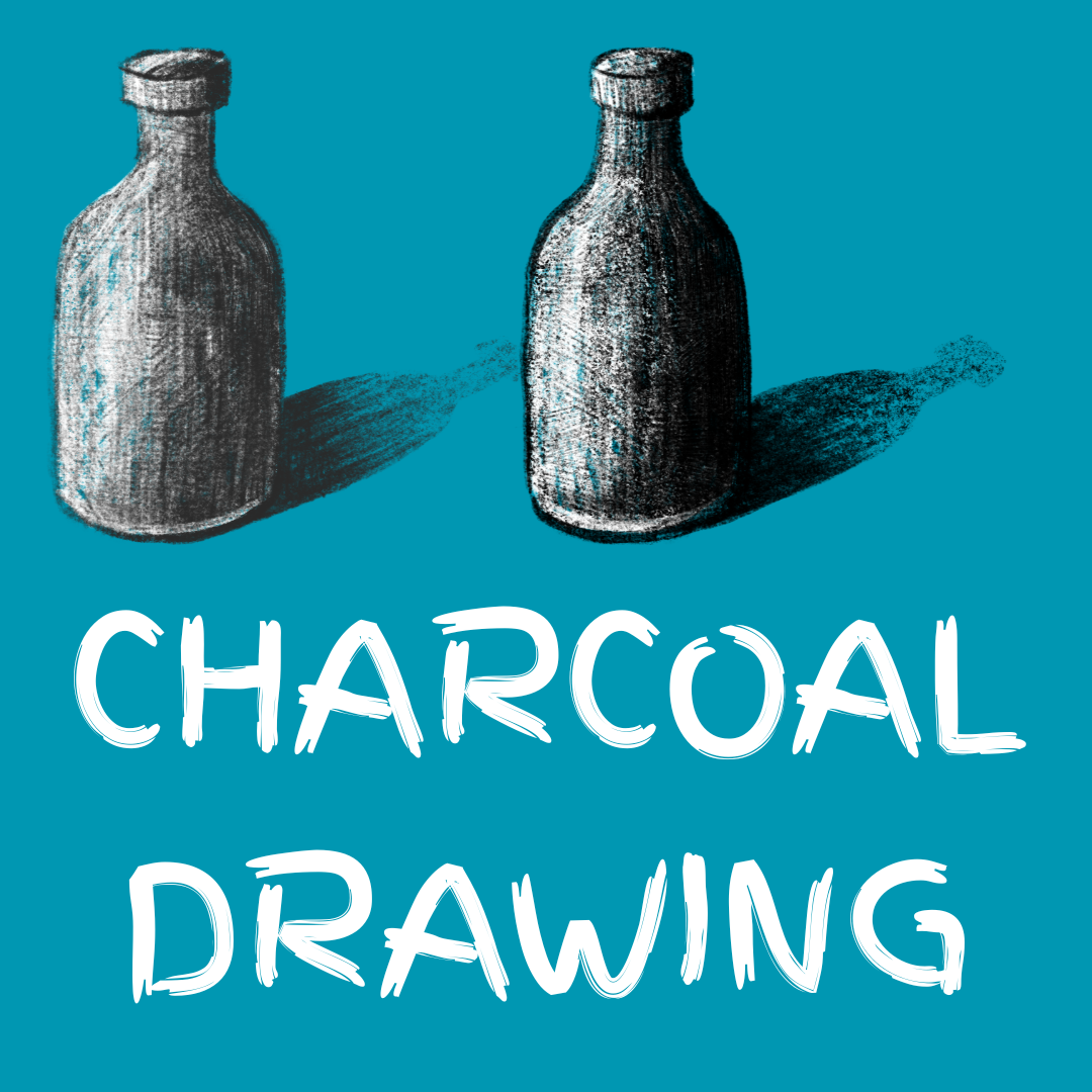 Charcoal Drawing (Ages 10-13)