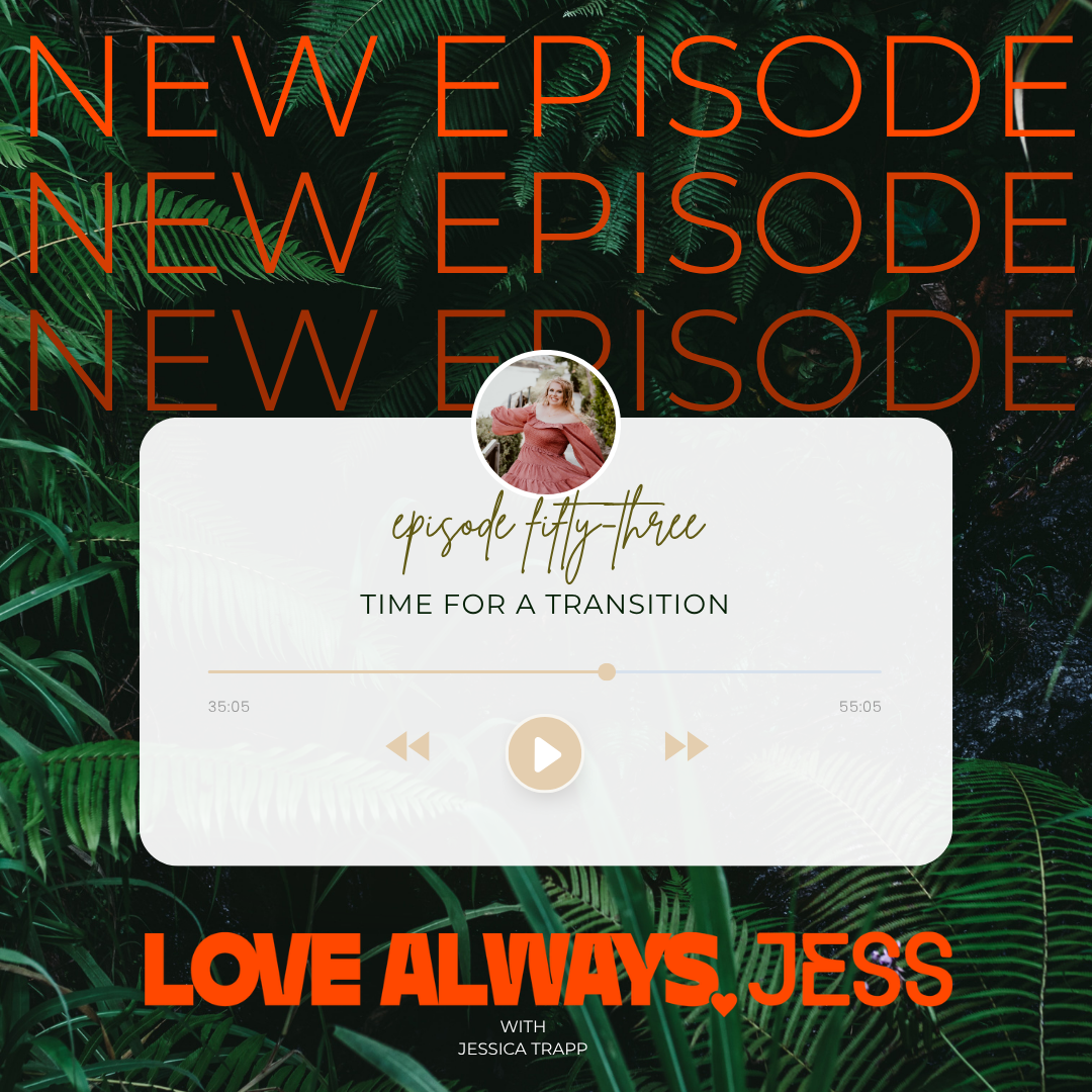 EPISODE 53: Time for a Transition