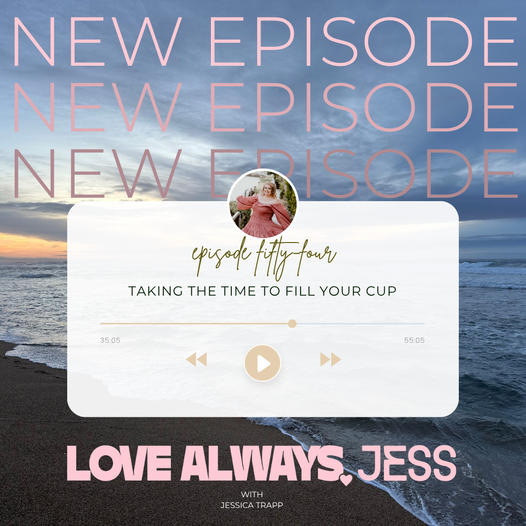 EPISODE 54: Taking the Time to Fill Your Cup