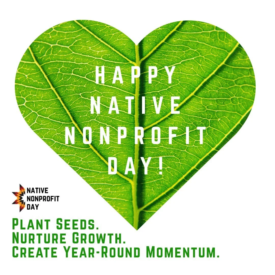 What better day than Native Nonprofit Day to make a gift in honor and support of native nonprofits?

Did you know that...
In a billion dollar industry...
Native Americans and Alaska Natives are 2.9% of the U.S. population but Native-serving causes re