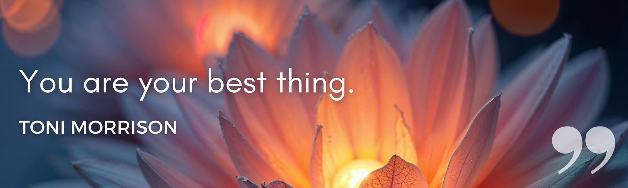 "You are your best thing" Toni Morrison quote