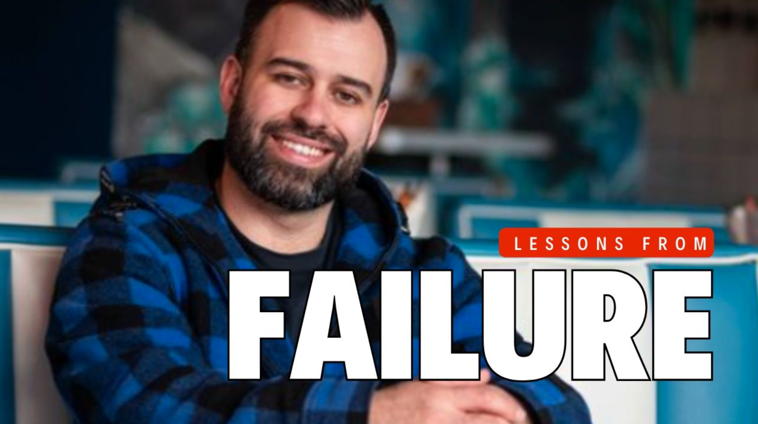 LESSONS FROM FAILURE
