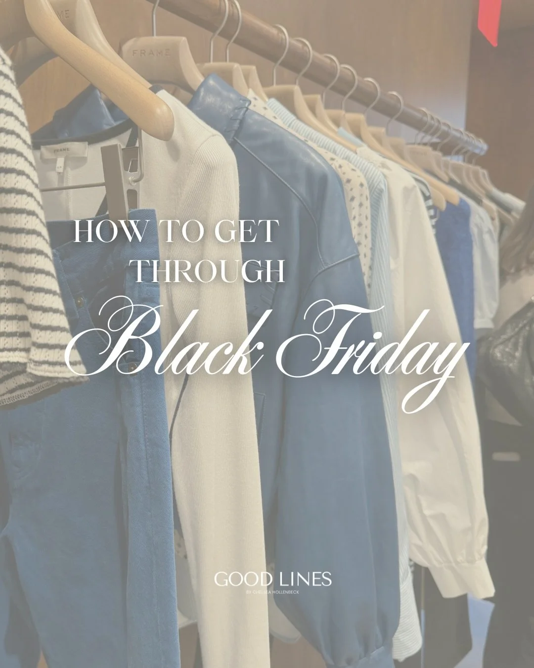 🛍️ The Black Friday reminder we all need

There will always be another sale.
What matters most is shopping with a plan, not panic.

Buy pieces that you&rsquo;ve been eyeing, that fill real gaps in your wardrobe, and that make sense for YOUR lifestyl