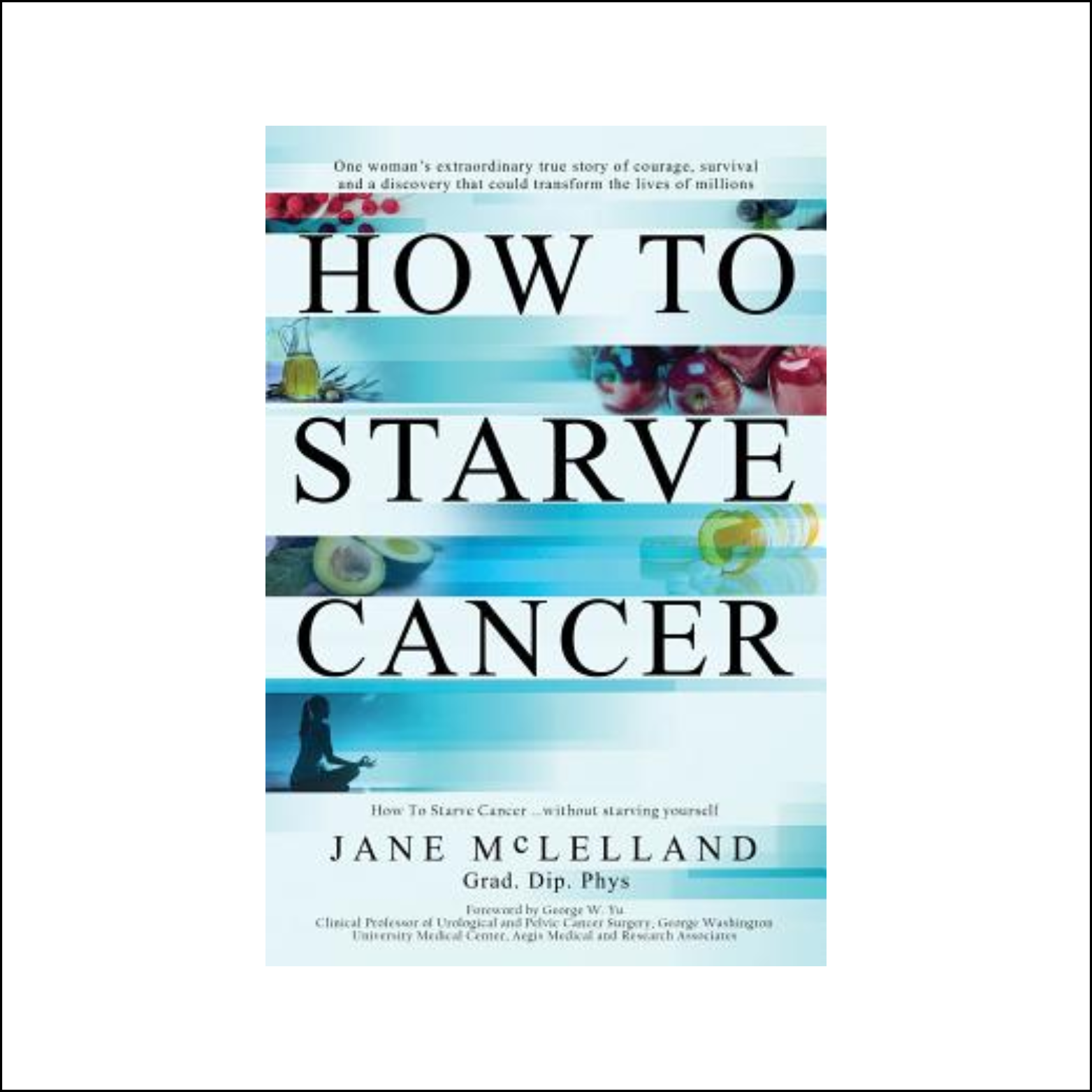 How to Starve Cancer by Jane McLelland