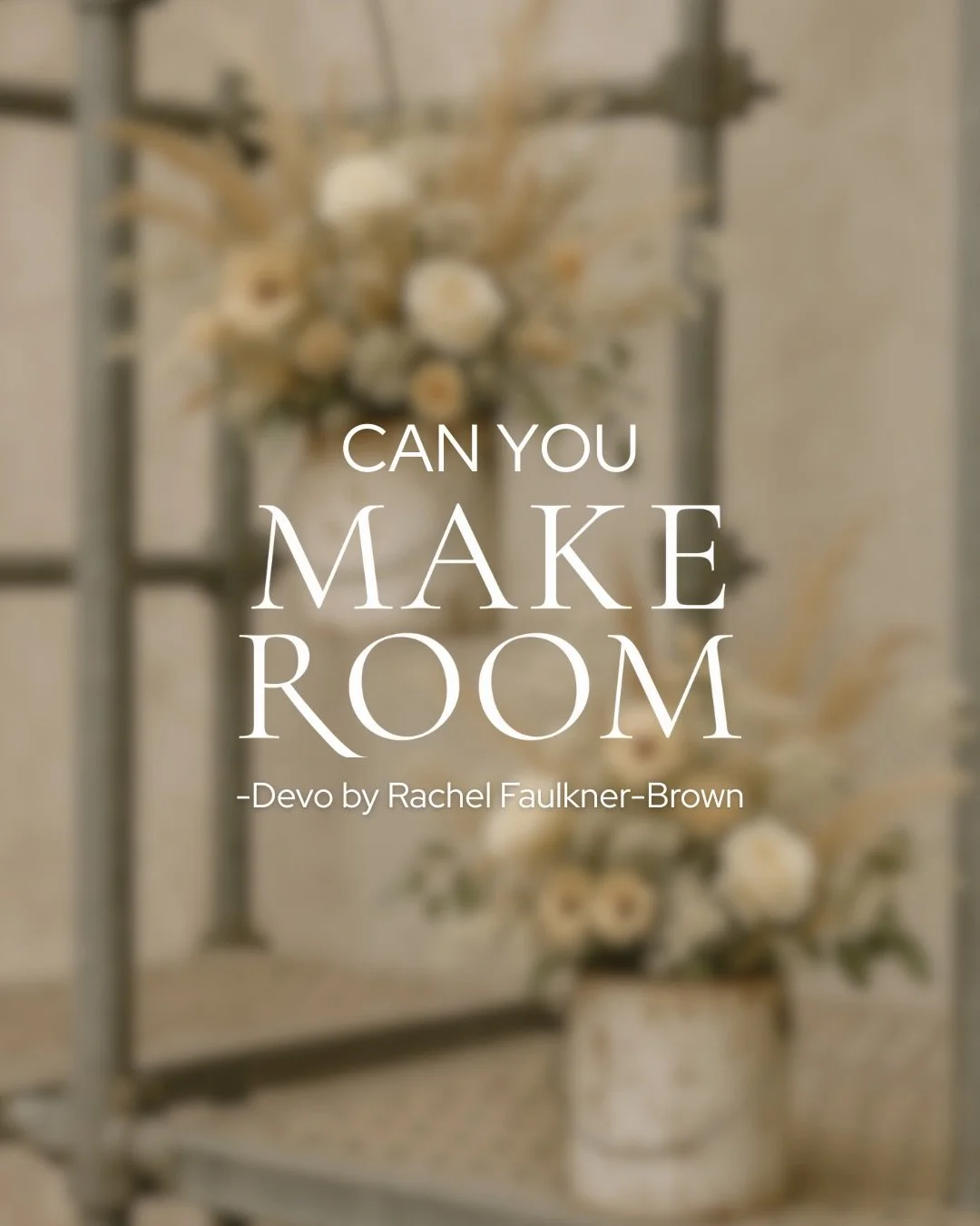 With just one month until Make Room Conference, we&rsquo;re beginning a weekly devotion series to help prepare our hearts for what God wants to do among us.

These devotions are an invitation to slow down, listen, and intentionally posture ourselves 