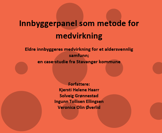 Rapport: Innbyggerpanel som metode for medvirkning. Eldre innbyggeres medvirkning for et aldersvennlig samfunn; en case-studie fra Stavanger kommune