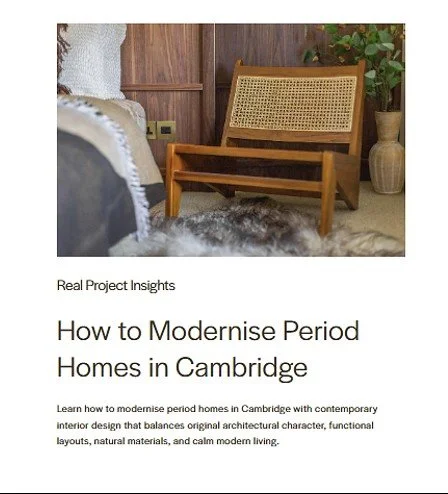 Interior design renovation of a Cambridge period home with bespoke furniture, natural materials and contemporary living spaces.