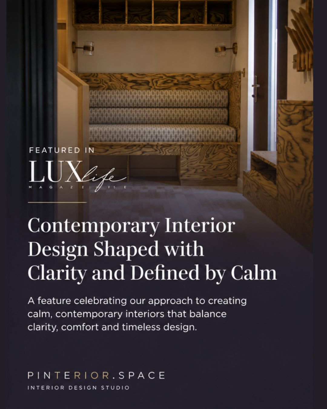 Pinterior.space featured in LUXlife Magazine for calm contemporary luxury interior design inspired by Japandi and Scandinavian interiors.