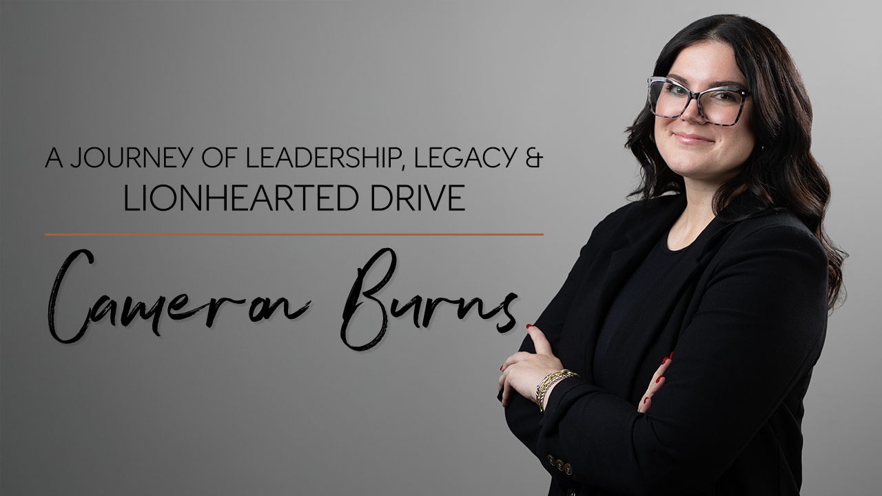 Cameron Burns: A Journey of Leadership, Legacy, and Lionhearted Drive