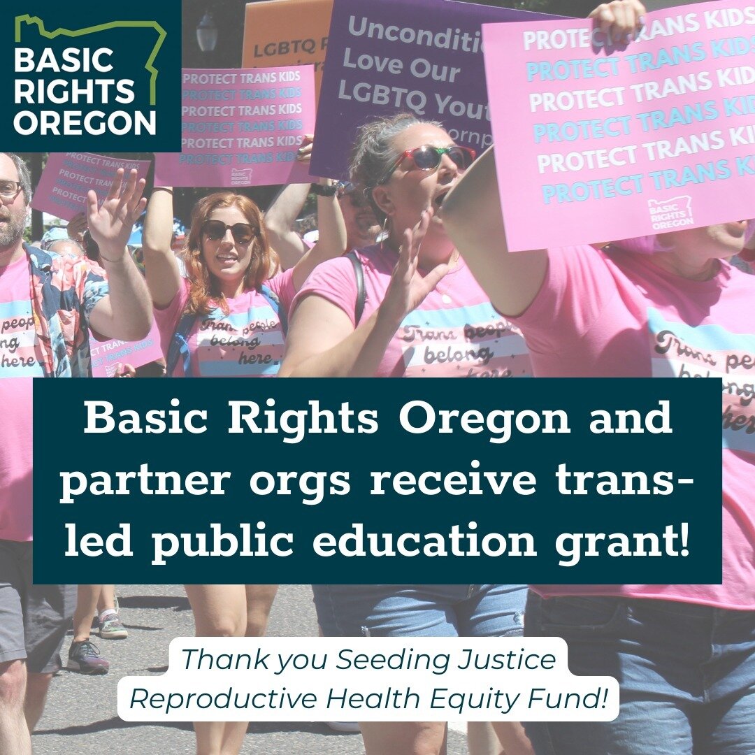 We're thrilled to announce that Basic Rights Oregon is a recipient of a @seedingjustice Reproductive Health Equity Fund grant! We will use this grant to fund an 18-month, all trans-led public education campaign centering trans issues&mdash;and dispel