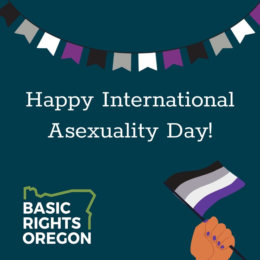 Tomorrow&mdash;Saturday, April 6&mdash;is International Asexuality Day. We embrace the asexual members of Oregon's LGBTQ2SIA+ communities, and we recognize the need for increased understanding and representation of asexuality. One of the most beautif