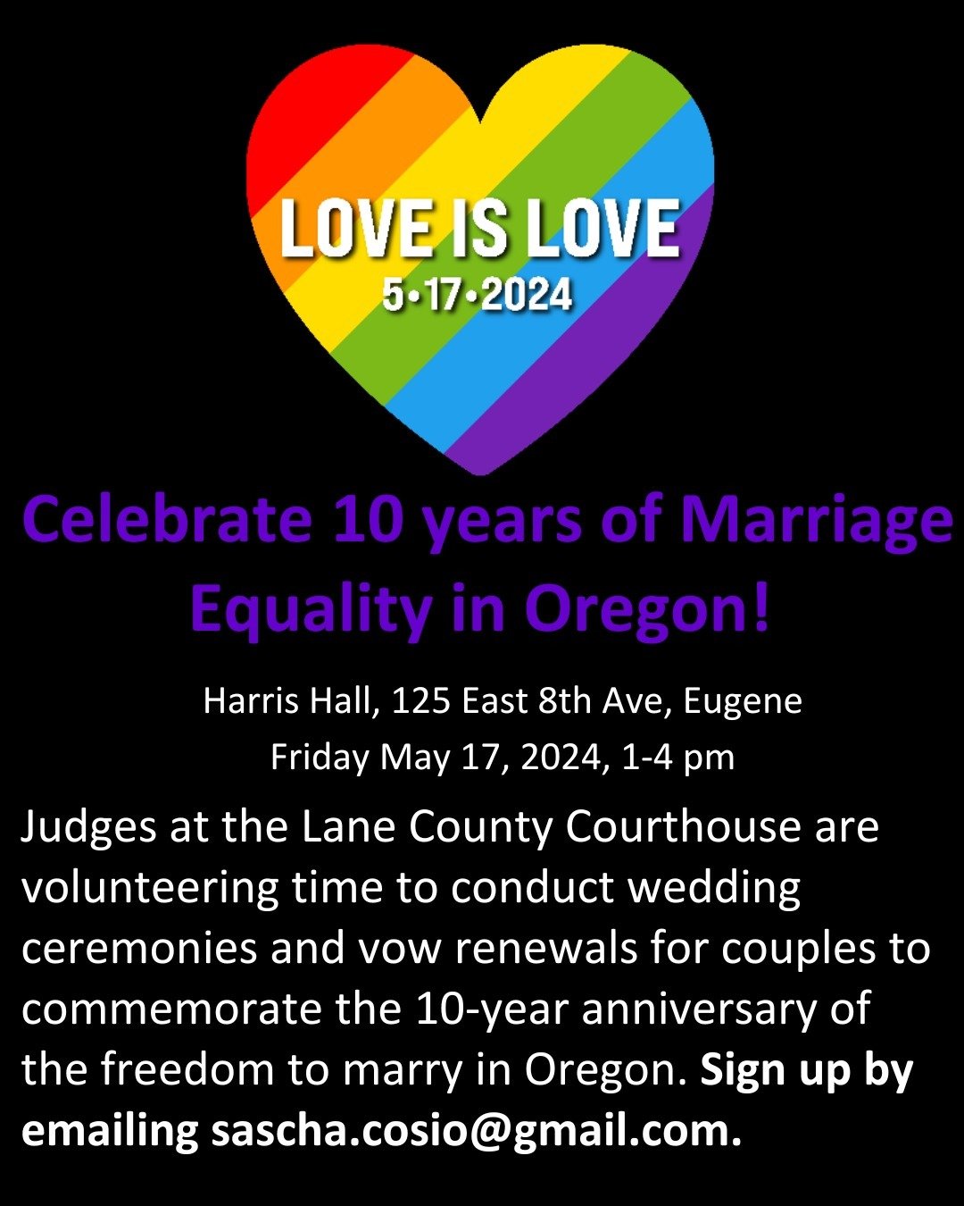 It's almost the ten-year anniversary of marriage equality in Oregon! To celebrate, judges at the Lane County Courthouse are conducting wedding ceremonies and vow renewals next month. Email sascha.cosio@gmail.com to sign up!