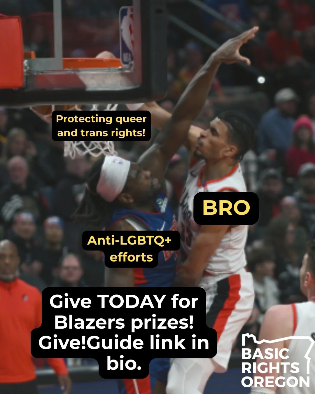 Here at Basic Rights Oregon, we've always got our eye on the ball&mdash;and we need your support to keep dunking on any and all efforts to strip LGBTQ2SIA+ Oregonians from their rights, safety, or happiness.

When you donate at least $10 through Give