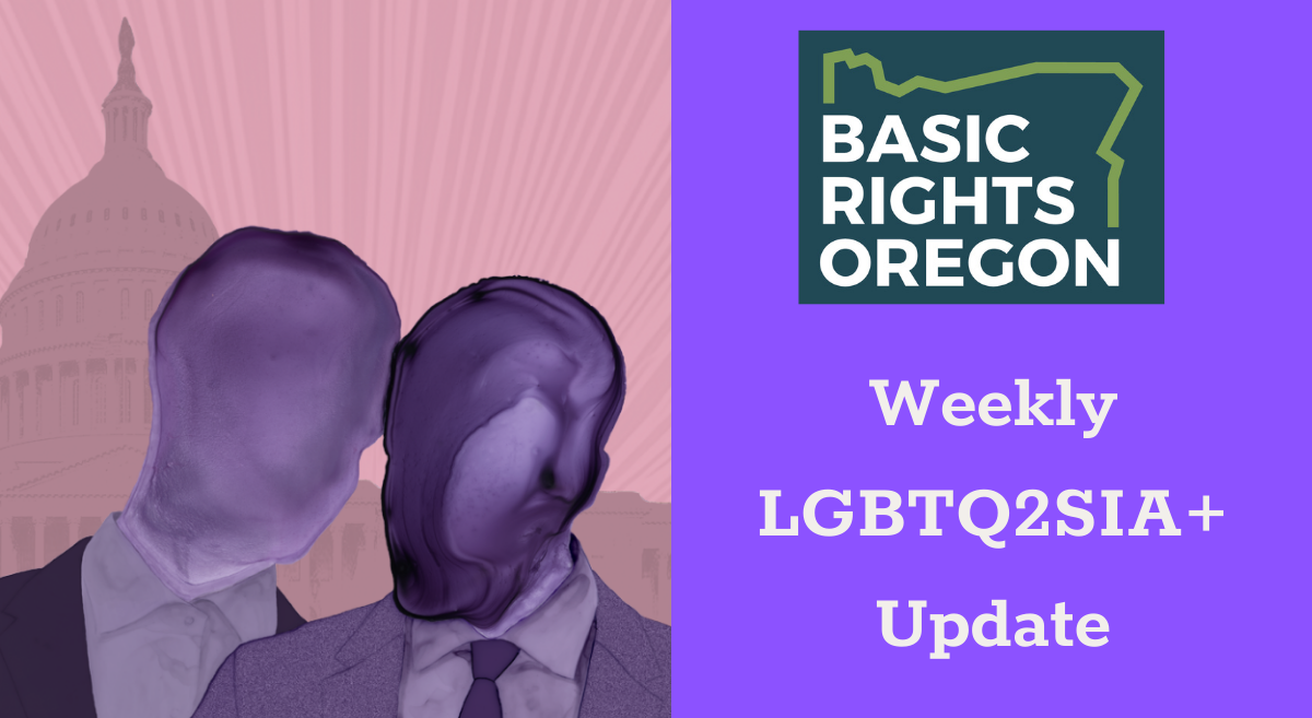 Weekly Update: Victories at the Legislature, Gender + Sexuality Symposium, and Upcoming Volunteer Opportunities in Queer Spaces