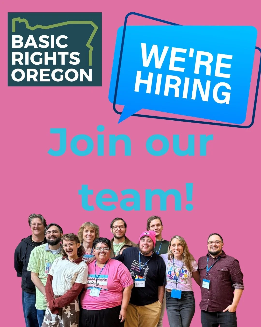 WE ARE HIRING! Basic Rights Oregon is seeking a full-time Communications Manager to help lead the development and execution of strategic communications that amplify our mission, elevate LGBTQ2SIA+ community voices, and expand our impact in fundraisin