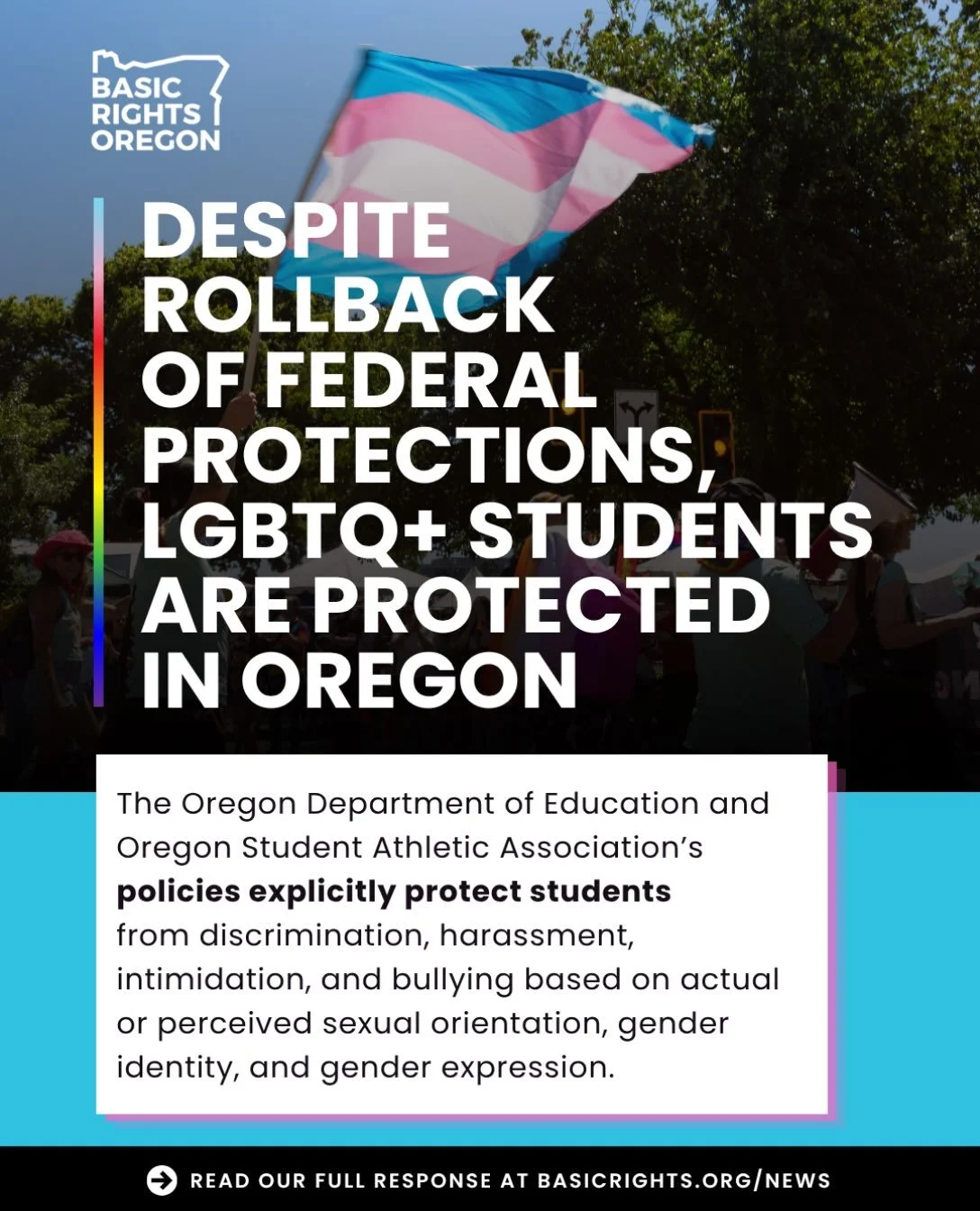 We will always protect LGBTQ+ students🛡️🌈

Revoking federal Title IX enforcement does not change schools&rsquo; obligations to protect queer and trans youth from harassment. We urge Oregonians to prevent their local schools from rolling back these 