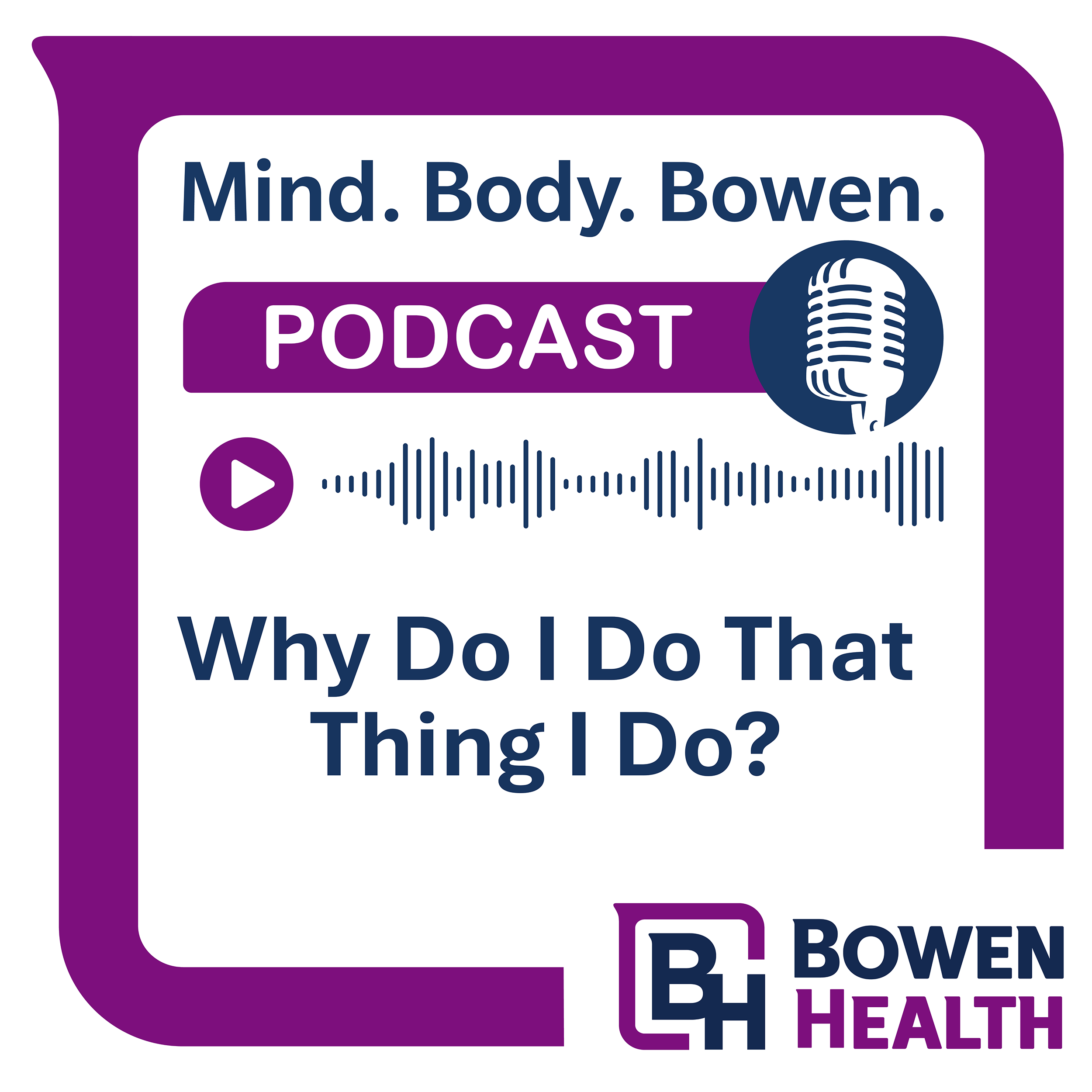 Why do I do that thing that I do?