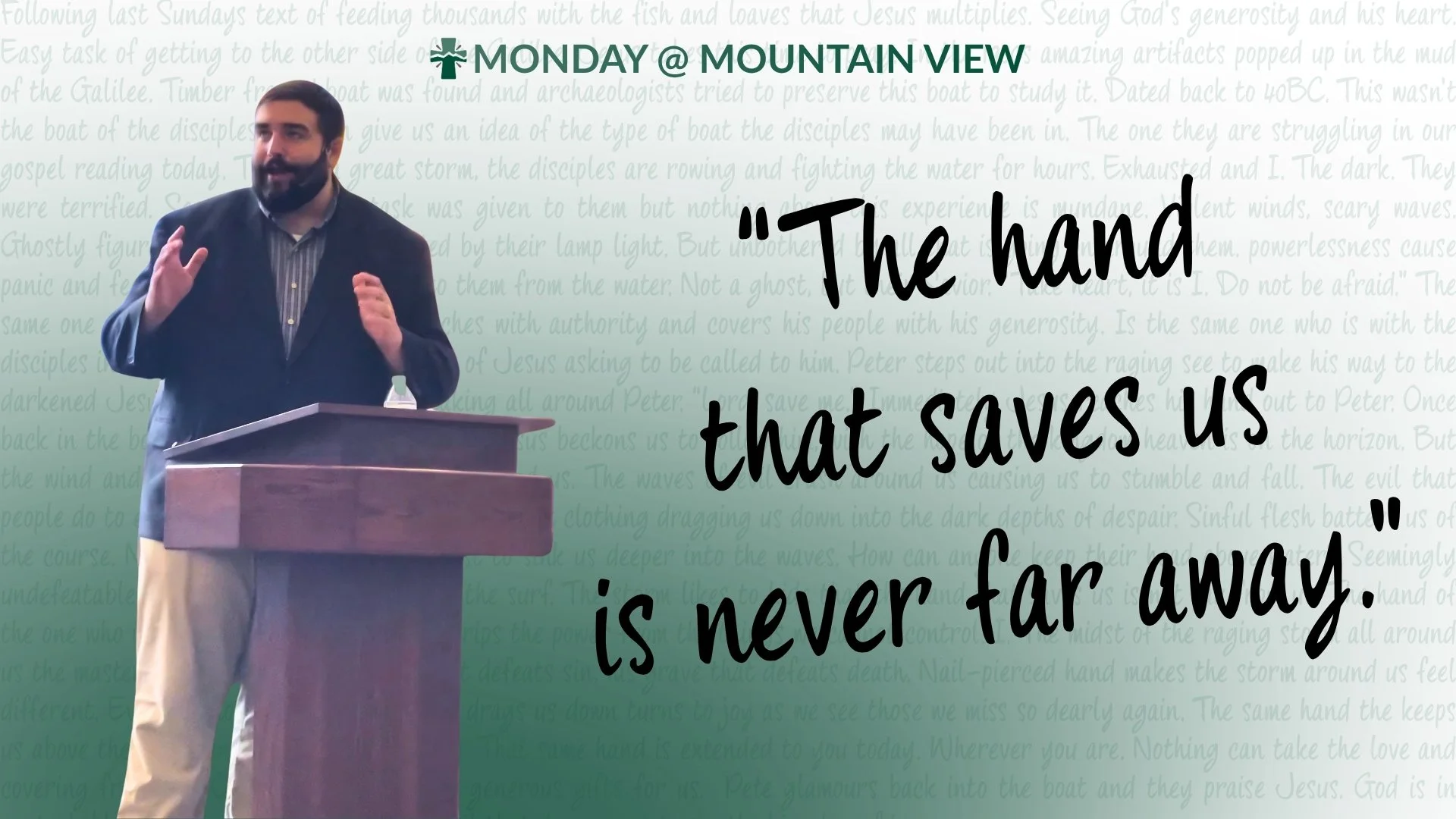 Yesterday, we were reminded that the storms of this life can feel overwhelming. Grief, suffering, sin, fear, and the evil we see around us can leave us wondering how we'll keep our heads above water.

But the storm does not mean Jesus is far away.

T