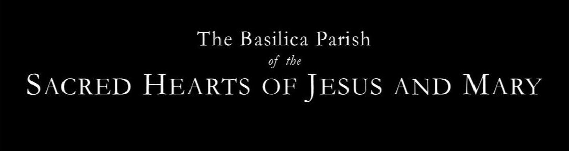 The Basilica Parish of the Sacred Hearts of Jesus and Mary