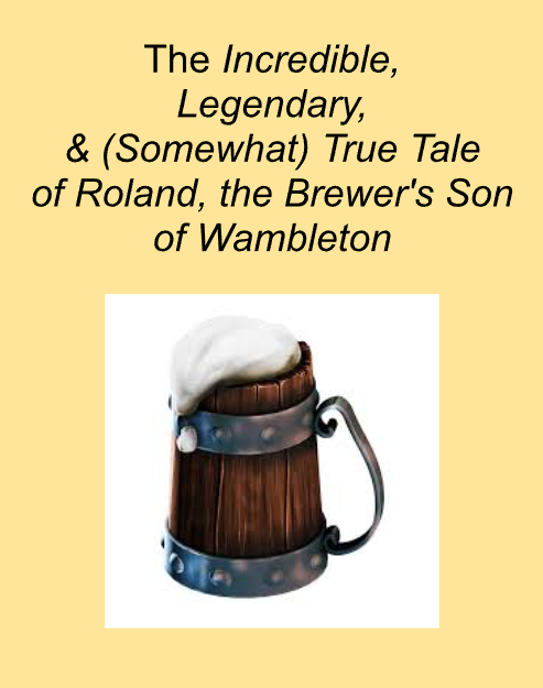 MAC Original Play Reading Series: The Incredible, Legendary, &amp; (Somewhat) True Tale of Roland, the Brewer's Son of Wambleton by Jim Hawkins