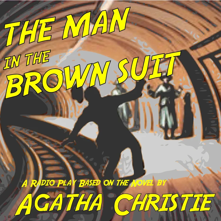 The Man in the Brown Suit, a radio play based on the Agatha Christie