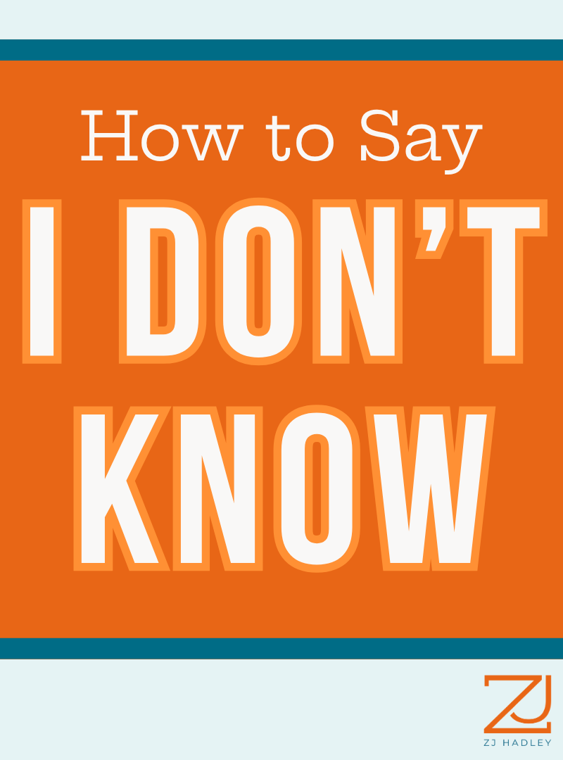 How to Say “I Don’t Know”